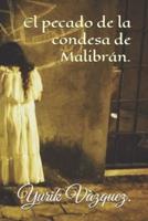 El Pecado De La Condesa De Malibrán.
