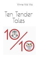 10/10 Ten Tender Tales