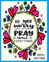 Do Not Worry About Anything Pray About Everything - Prayer & Bible Journal