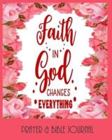 Faith In God Changes Everything - Prayer & Bible Journal