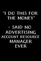 "I Do This for the Money" - Said No Advertising Account Resource Manager Ever