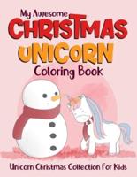My Awesome Christmas Unicorn Coloring Book Unicorn Christmas Collection For Kids