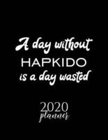 A Day Without Hapkido Is A Day Wasted 2020 Planner