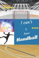 I Can't I Have Handball