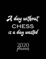A Day Without Chess Is A Day Wasted 2020 Planner