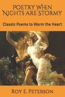 Poetry When Nights are Stormy: Classic Poems to Warm the Heart