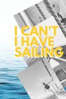 I Can't I Have Sailing