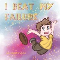 I Beat My Failure