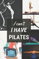 I Can't I Have Pilates