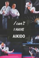 I Can't I Have Aikido