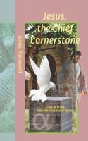 Jesus, the Chief Cornerstone