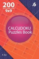 Calcudoku - 200 Easy to Master Puzzles 9X9 (Volume 6)