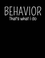 Behavior That's What I Do