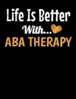 Life Is Better With ABA Therapy