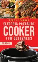 Electric Pressure Cooker for Beginners