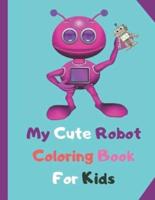 My Cute Robot Coloring Book for Kids