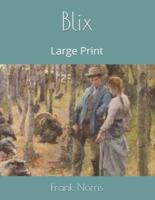 Blix: Large Print