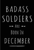 Badass Soldiers Are Born in December