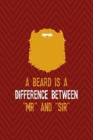A Beard Is A Difference Between "Mr" And "Sir"