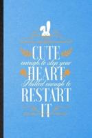 Cute Enough to Stop Your Heart Skilled Enough to Restart It