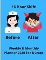 16 Hour Shift Before And After - Nurses 2020 Weekly/Monthly Planner