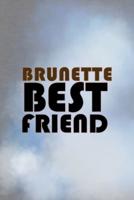 Brunete Best Friend