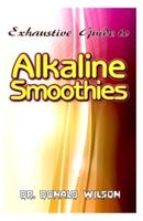 Exhaustive Guide To Alkaline Smoothies