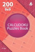 Calcudoku - 200 Normal Puzzles 9X9 (Volume 6)