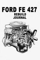 Ford FE 427 V8 Engine Rebuilding Journal