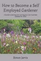 How to Become a Self Employed Gardener