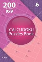 Calcudoku - 200 Hard Puzzles 9X9 (Volume 6)