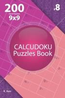 Calcudoku - 200 Hard Puzzles 9X9 (Volume 8)