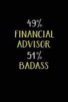 49% Financial Advisor 51% Badass