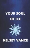 Your Soul of Ice