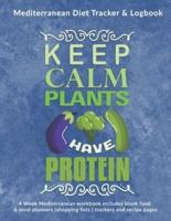 Keep Calm Plants Have Protein