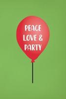 Peace Love & Party