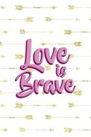 Love Is Brave