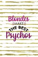 Blondes Make The Best Psychos