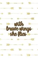With Brave Wings She Flies