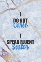 I Do Not Curse I Speak Fluent Sailor