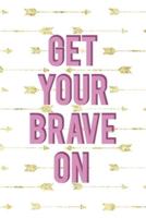 Get Your Brave On
