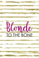 Blonde To The Bone