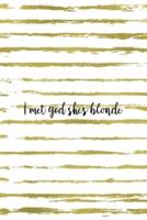 I Met God She's Blonde