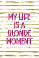 My Life Is A Blonde Moment