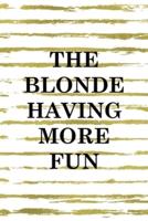 The Blonde Having More Fun