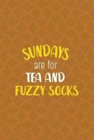 Sundays Are For Tea And Fuzzy Socks