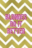 Blondes Do It Better