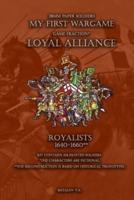 Loyal Alliance. Royalists 1640-1660.