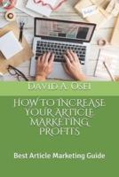 How to Increase Your Article Marketing Profits
