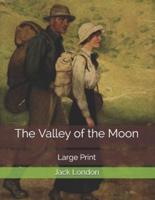 The Valley of the Moon: Large Print
